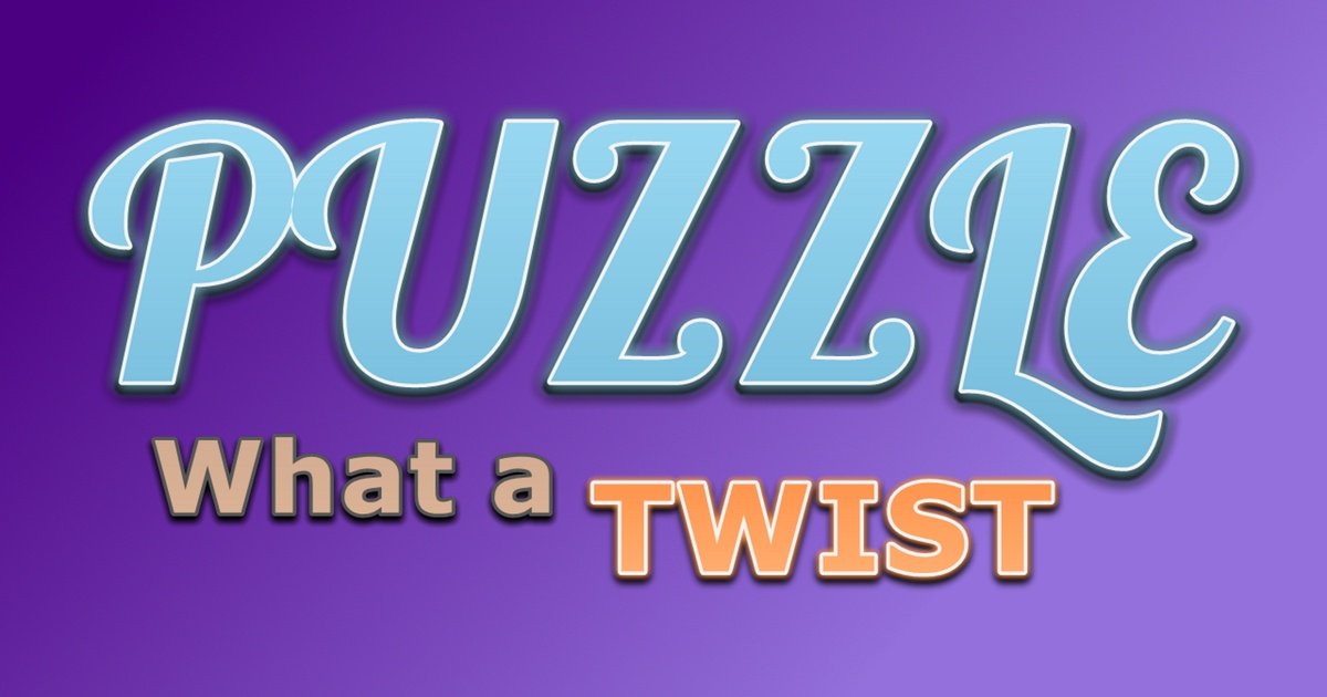 Puzzle: What a Twist!