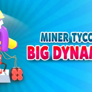 Miner Tycoon Big Dynamite