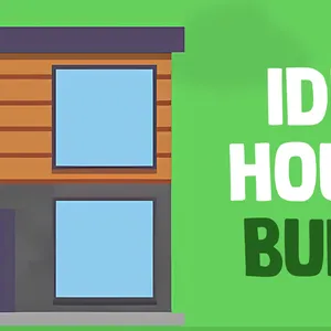 Idle House Build